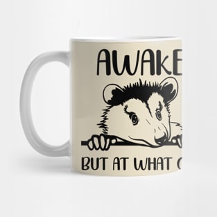 Awake but at What Cost Funny Possum Mug